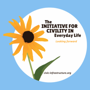 The Initiative for Civility in Everyday Life